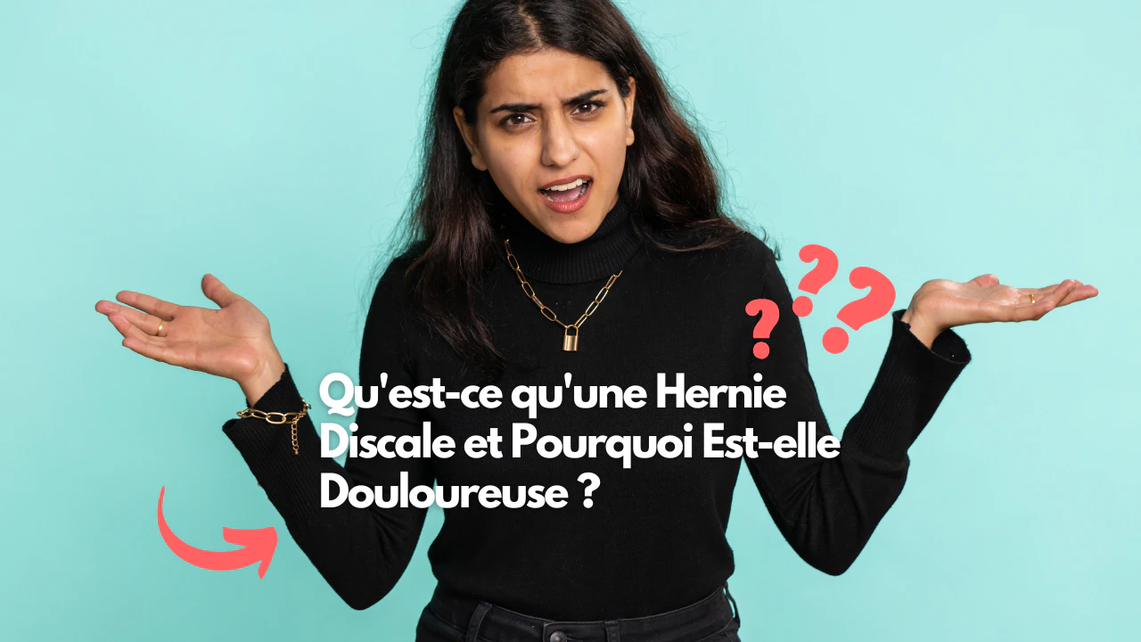 Qu'est-ce qu'une Hernie Discale et Pourquoi Est-elle Douloureuse